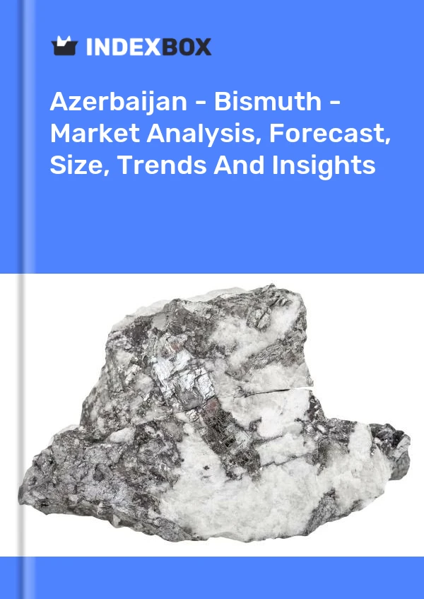 Report Azerbaijan - Bismuth - Market Analysis, Forecast, Size, Trends and Insights for 499$