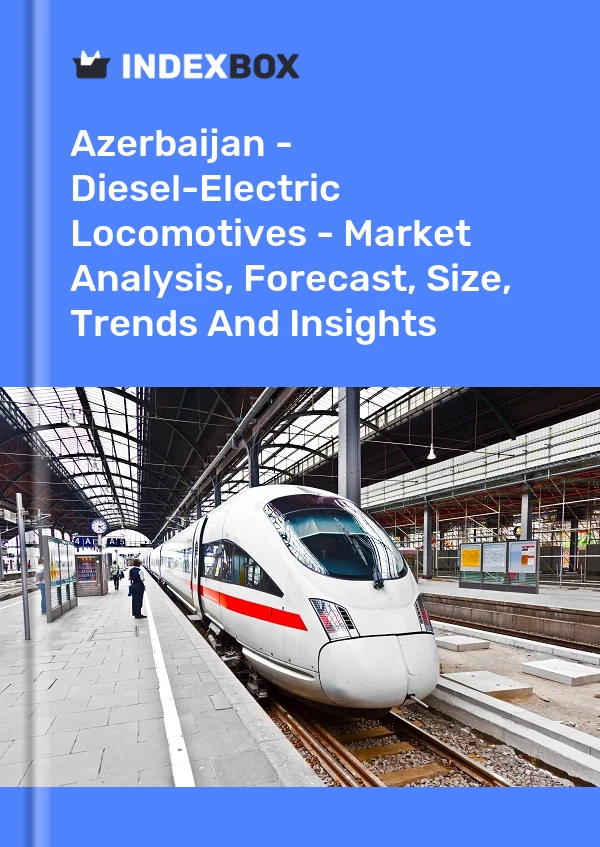 Report Azerbaijan - Diesel-Electric Locomotives - Market Analysis, Forecast, Size, Trends and Insights for 499$