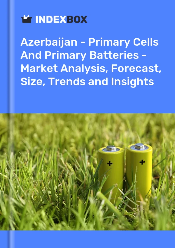 Report Azerbaijan - Primary Cells and Primary Batteries - Market Analysis, Forecast, Size, Trends and Insights for 499$
