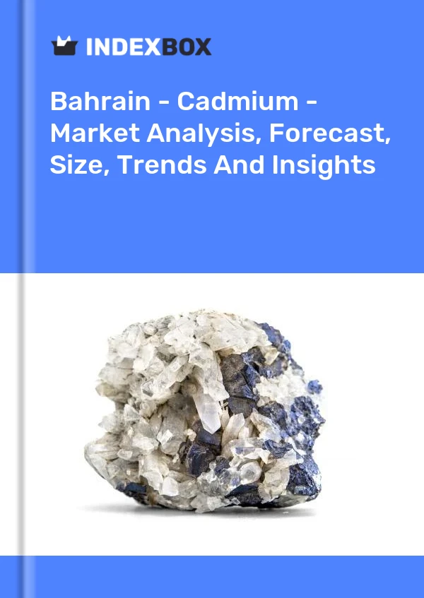Report Bahrain - Cadmium - Market Analysis, Forecast, Size, Trends and Insights for 499$