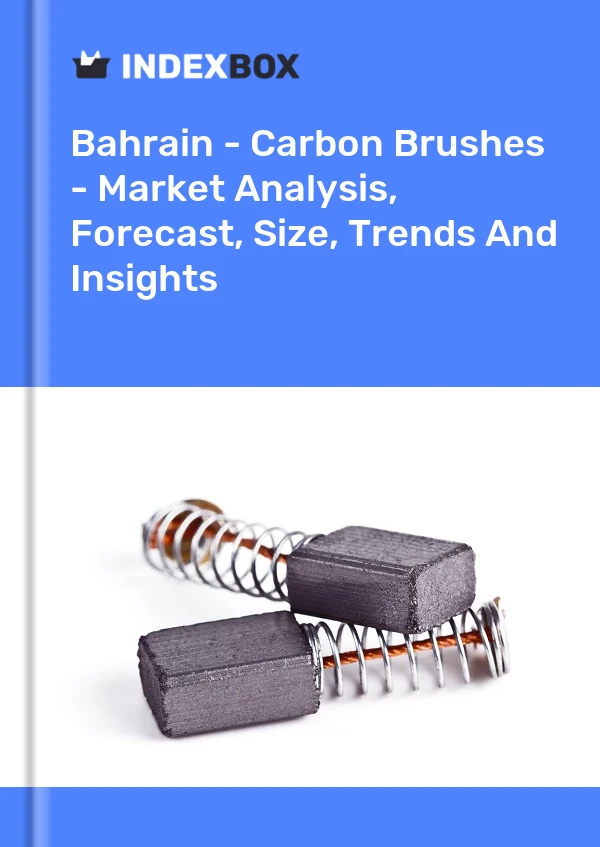 Report Bahrain - Carbon Brushes - Market Analysis, Forecast, Size, Trends and Insights for 499$