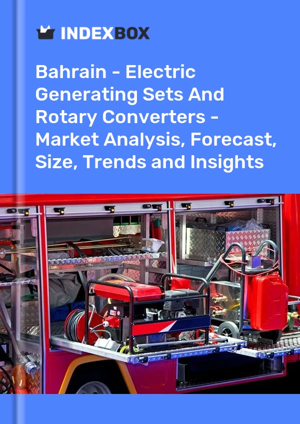 Report Bahrain - Electric Generating Sets and Rotary Converters - Market Analysis, Forecast, Size, Trends and Insights for 499$