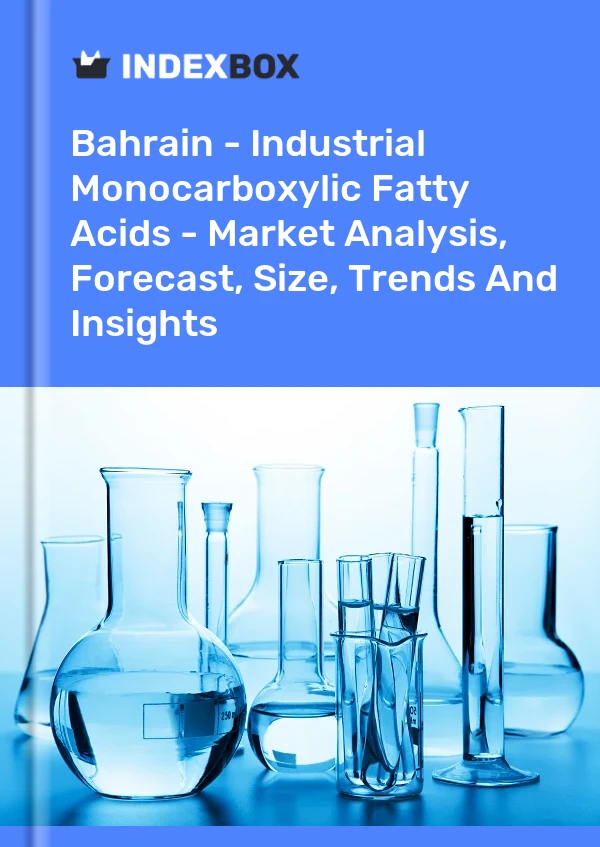 Report Bahrain - Industrial Monocarboxylic Fatty Acids - Market Analysis, Forecast, Size, Trends and Insights for 499$