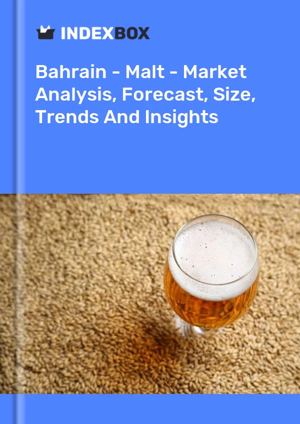 Report Bahrain - Malt - Market Analysis, Forecast, Size, Trends and Insights for 499$
