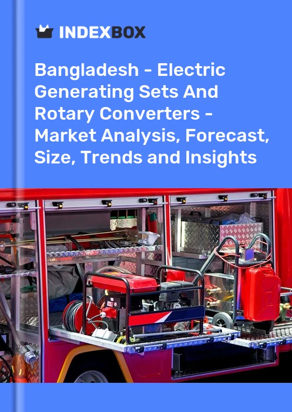 Report Bangladesh - Electric Generating Sets and Rotary Converters - Market Analysis, Forecast, Size, Trends and Insights for 499$