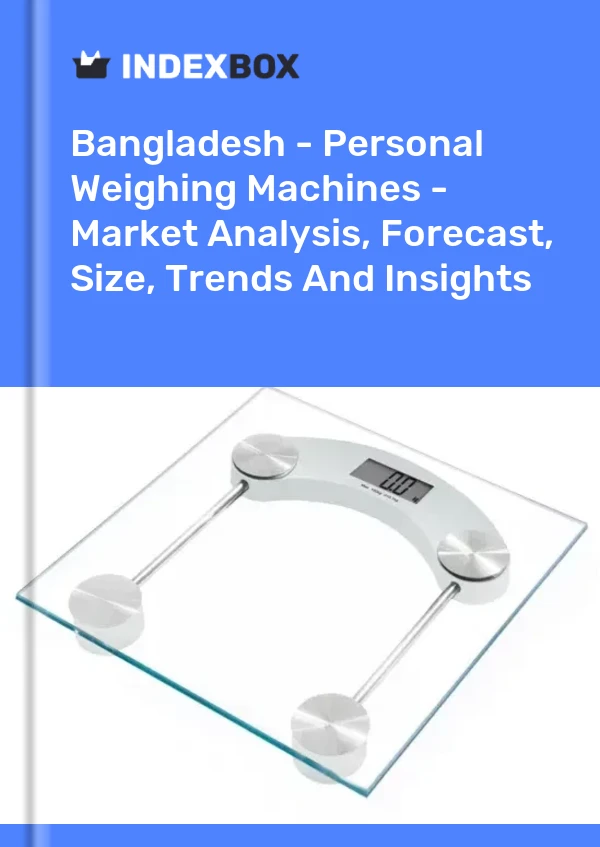 Bangladesh - Personal Weighing Machines - Market Analysis, Forecast, Size, Trends And Insights