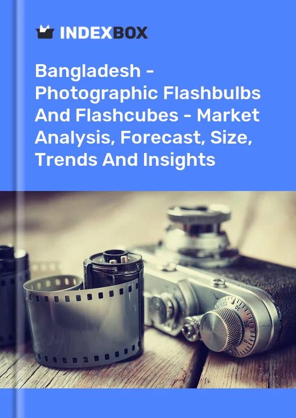 Bangladesh - Photographic Flashbulbs And Flashcubes - Market Analysis, Forecast, Size, Trends And Insights