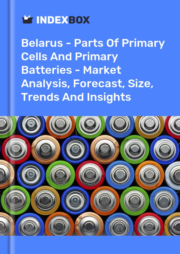 Belarus - Parts Of Primary Cells And Primary Batteries - Market Analysis, Forecast, Size, Trends And Insights