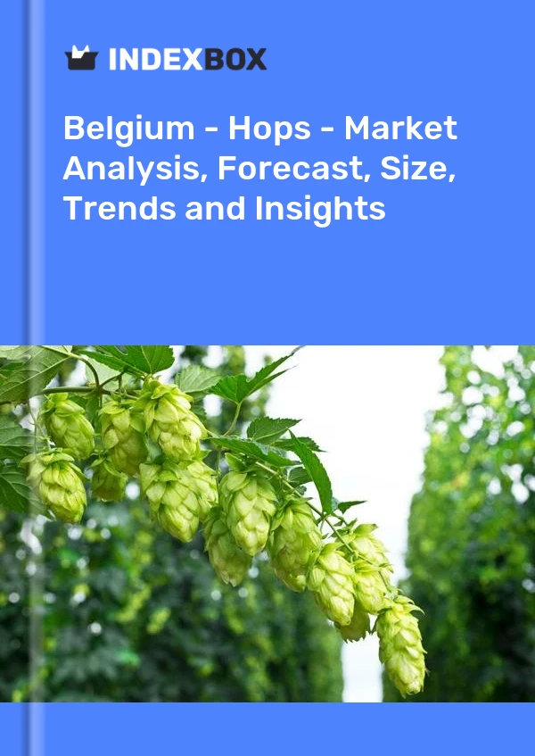 Belgium - Hops - Market Analysis, Forecast, Size, Trends and Insights