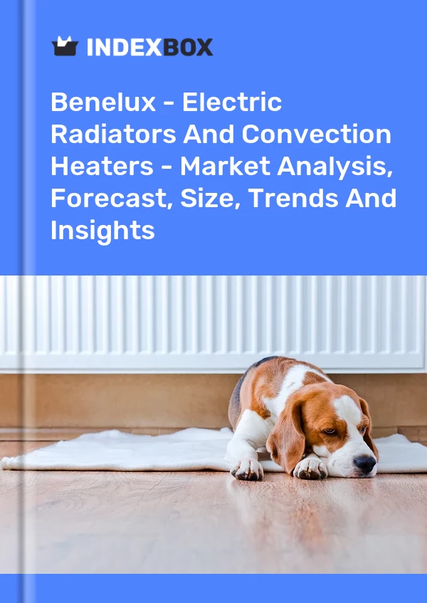Report Benelux - Electric Radiators and Convection Heaters - Market Analysis, Forecast, Size, Trends and Insights for 499$