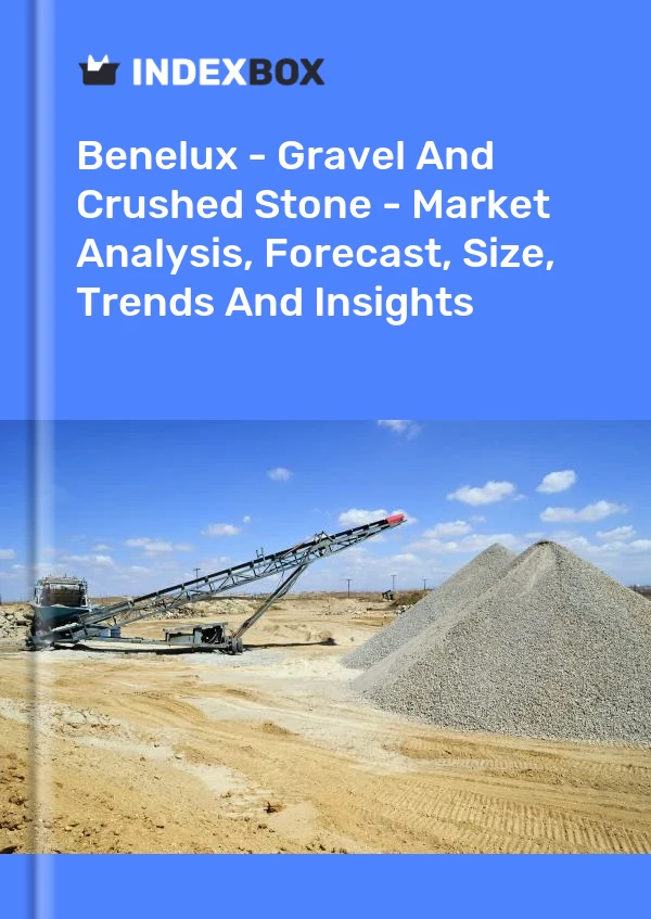 Report Benelux - Gravel and Crushed Stone - Market Analysis, Forecast, Size, Trends and Insights for 499$
