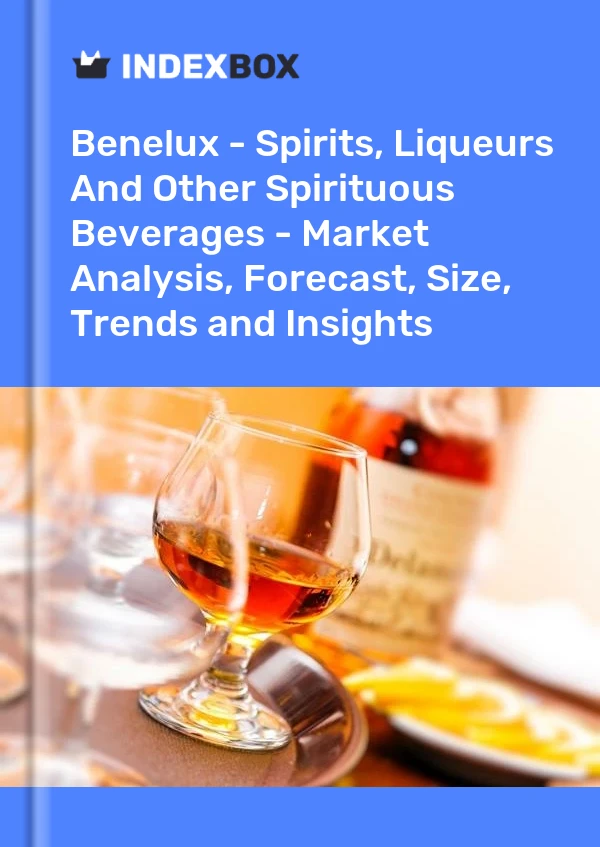 Report Benelux - Spirits, Liqueurs and Other Spirituous Beverages - Market Analysis, Forecast, Size, Trends and Insights for 499$