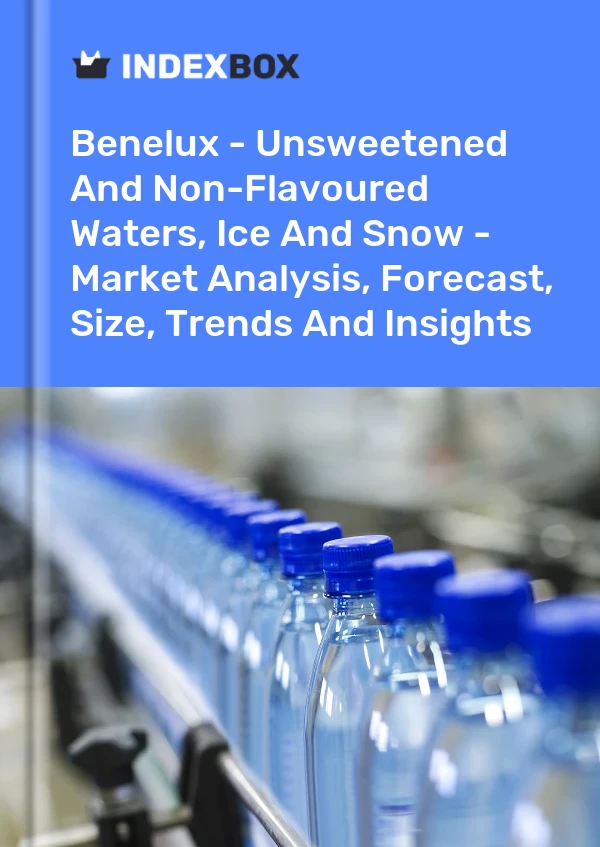 Report Benelux - Unsweetened and Non-Flavoured Waters, Ice and Snow - Market Analysis, Forecast, Size, Trends and Insights for 499$