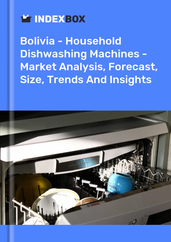 Bolivia - Household Dishwashing Machines - Market Analysis, Forecast, Size, Trends And Insights