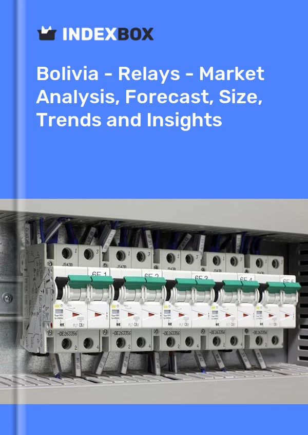 Report Bolivia - Relays - Market Analysis, Forecast, Size, Trends and Insights for 499$