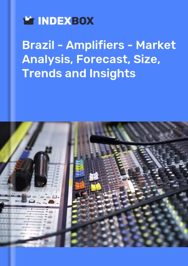 Rapport Brésil - Amplificateurs - Analyse du marché, prévisions, taille, tendances et perspectives for 499$
