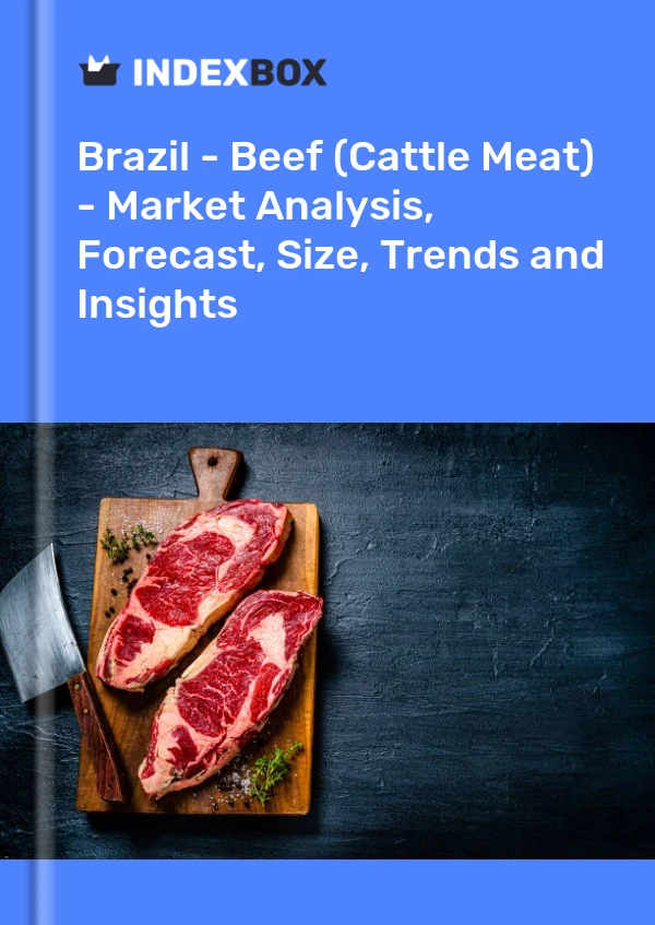 Rapport Brésil - Bœuf (viande bovine) - Analyse du marché, prévisions, taille, tendances et perspectives for 499$