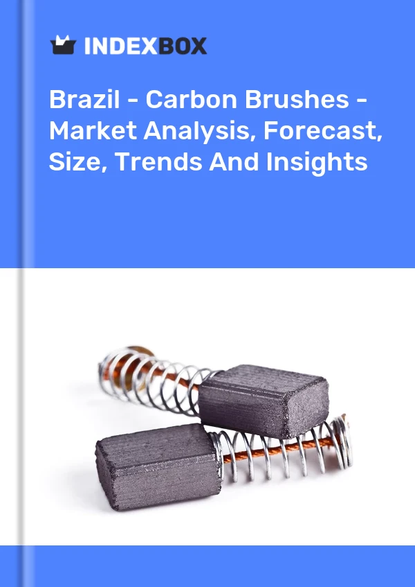 Brazil - Carbon Brushes - Market Analysis, Forecast, Size, Trends And Insights