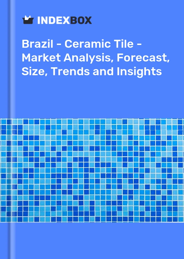 Rapport Brésil - Carreaux de céramique - Analyse du marché, prévisions, taille, tendances et perspectives for 499$