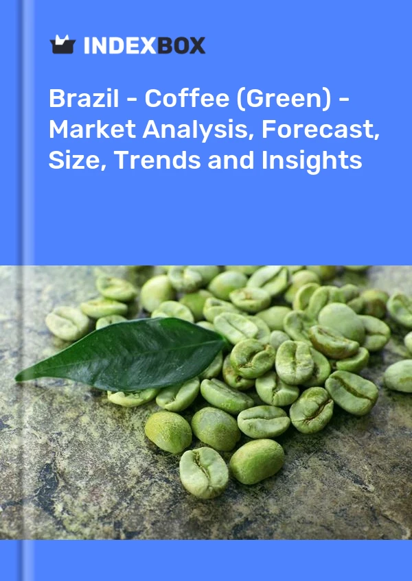 Brésil - Café (vert) - Analyse du marché, prévisions, taille, tendances et perspectives