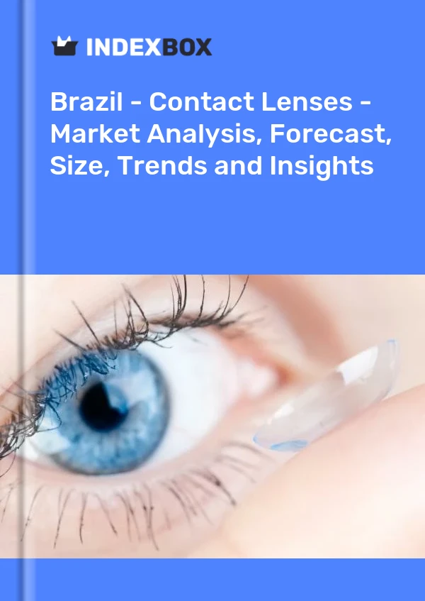 Rapport Brésil - Lentilles de contact - Analyse du marché, prévisions, taille, tendances et perspectives for 499$