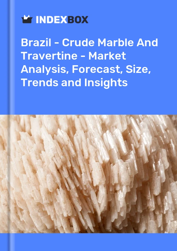 Report Brazil - Crude Marble and Travertine - Market Analysis, Forecast, Size, Trends and Insights for 499$