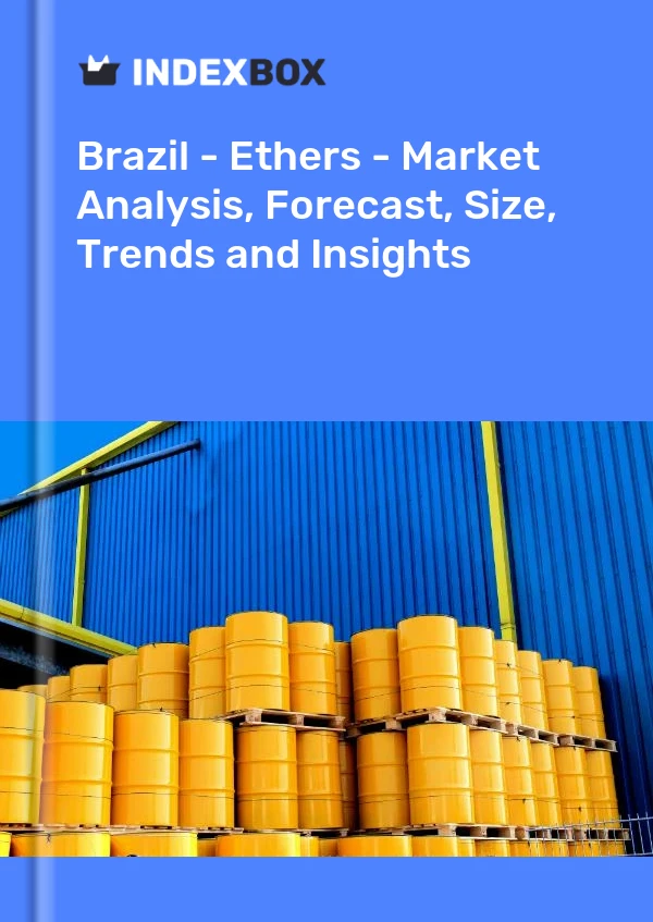 Rapport Brésil - Ethers - Analyse du marché, prévisions, taille, tendances et perspectives for 499$