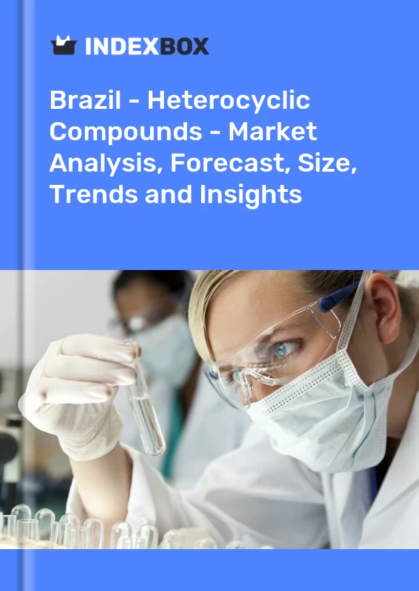 Rapport Brésil - Composés hétérocycliques - Analyse du marché, prévisions, taille, tendances et perspectives for 499$