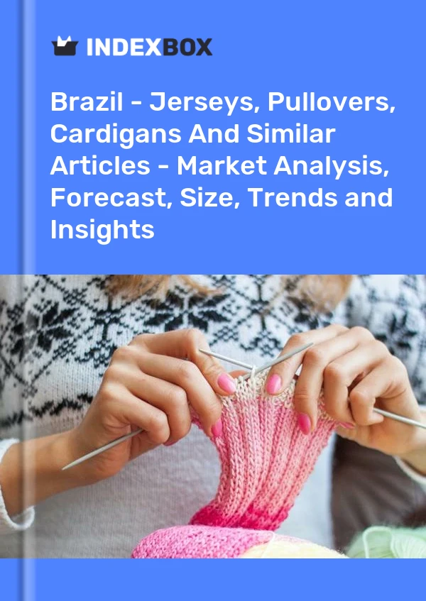 Rapport Brésil - Maillots, pulls, cardigans et articles similaires - Analyse du marché, prévisions, taille, tendances et perspectives for 499$