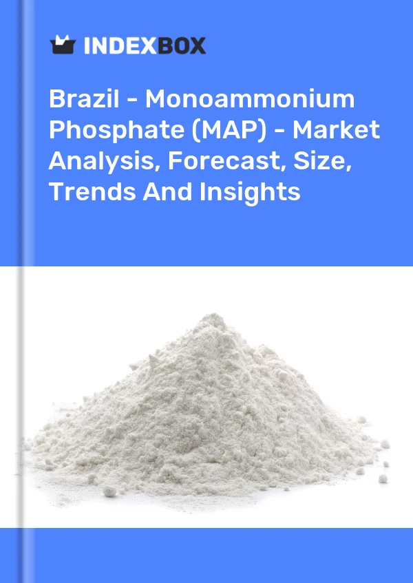 Brésil - Phosphate monoammonique (MAP) - Analyse du marché, prévisions, taille, tendances et perspectives