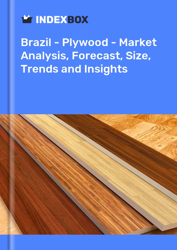 Rapport Brésil - Contreplaqué - Analyse du marché, prévisions, taille, tendances et perspectives for 499$