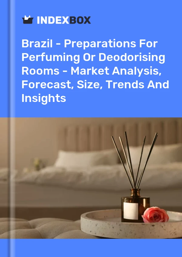 Rapport Brésil - Préparations pour parfumer ou désodoriser les salles - Analyse du marché, prévisions, taille, tendances et perspectives for 499$
