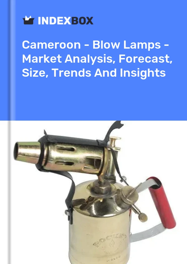Report Cameroon - Blow Lamps - Market Analysis, Forecast, Size, Trends and Insights for 499$
