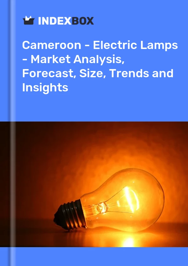 Report Cameroon - Electric Lamps - Market Analysis, Forecast, Size, Trends and Insights for 499$