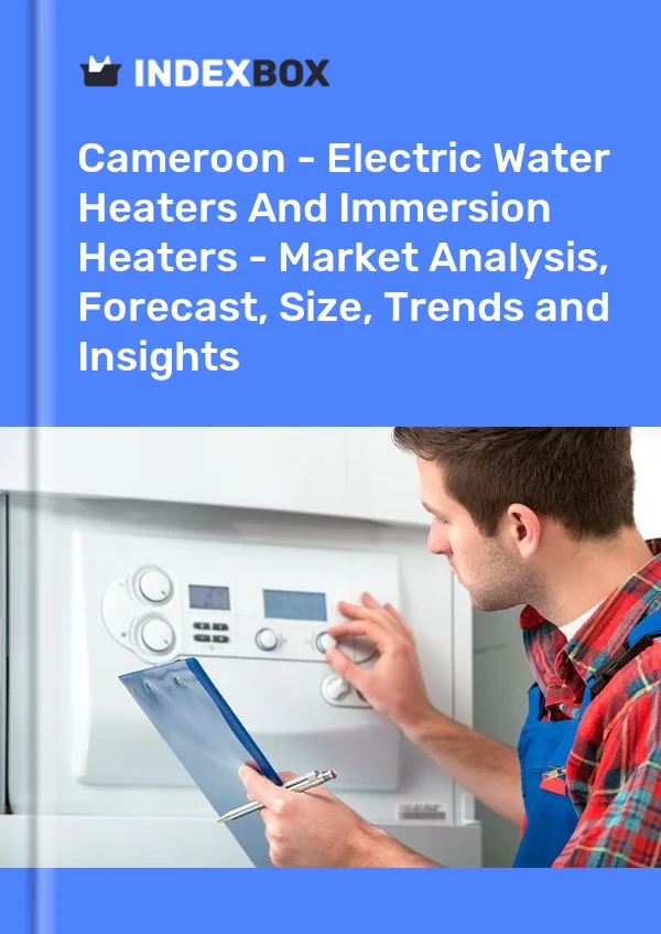 Report Cameroon - Electric Water Heaters and Immersion Heaters - Market Analysis, Forecast, Size, Trends and Insights for 499$