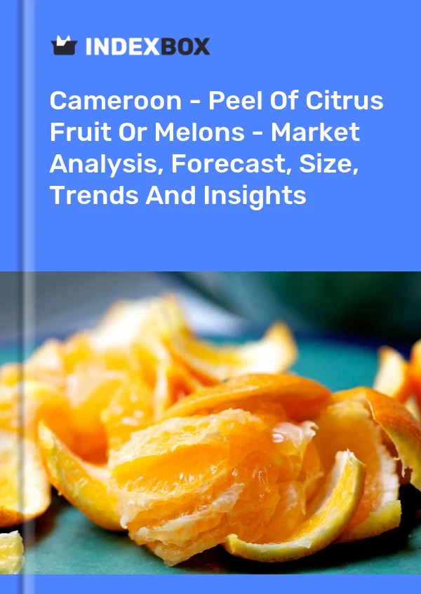 Report Cameroon - Peel of Citrus Fruit or Melons - Market Analysis, Forecast, Size, Trends and Insights for 499$