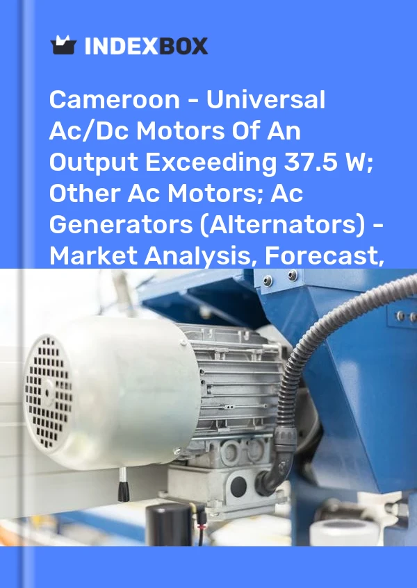 Report Cameroon - Universal Ac/Dc Motors of An Output Exceeding 37.5 W; Other Ac Motors; Ac Generators (Alternators) - Market Analysis, Forecast, Size, Trends and Insights for 499$