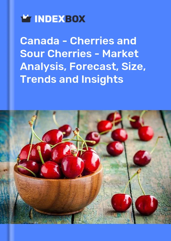 Report Canada - Cherries and Sour Cherries - Market Analysis, Forecast, Size, Trends and Insights for 499$