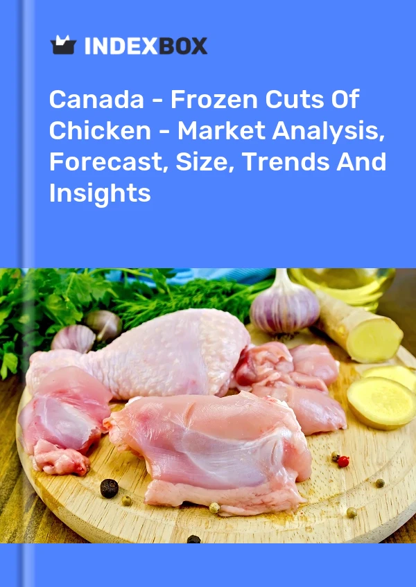 Rapport Canada – Coupes de poulet surgelées – Analyse du marché, prévisions, taille, tendances et perspectives for 499$
