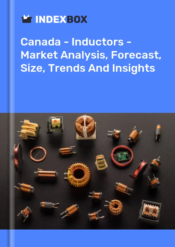 Canada - Inductors - Market Analysis, Forecast, Size, Trends And Insights