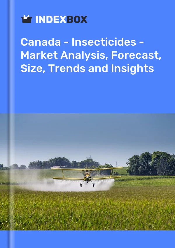 Canada - Insecticides - Analyse du marché, prévisions, taille, tendances et perspectives