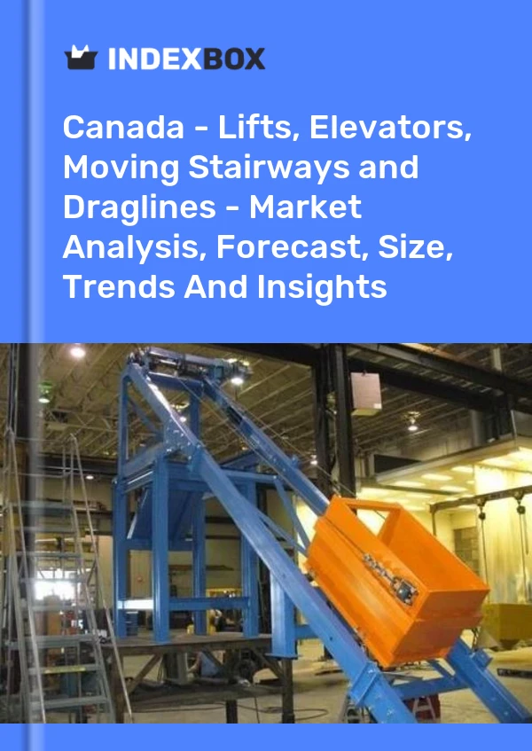 Report Canada - Lifts, Elevators, Moving Stairways and Draglines - Market Analysis, Forecast, Size, Trends and Insights for 499$