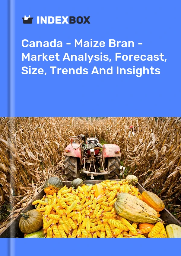 Canada - Son de maïs - Analyse du marché, prévisions, taille, tendances et perspectives