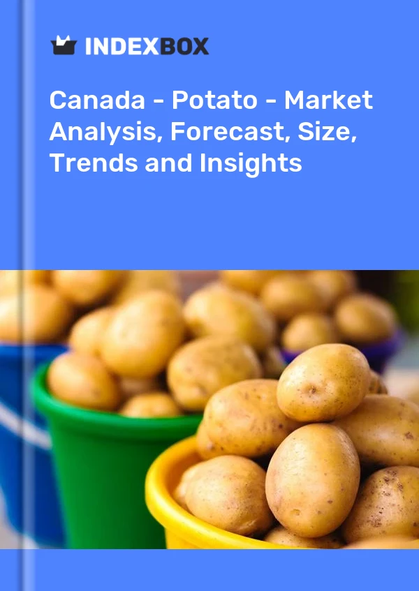 Rapport Canada - Pomme de terre - Analyse du marché, prévisions, taille, tendances et perspectives for 499$