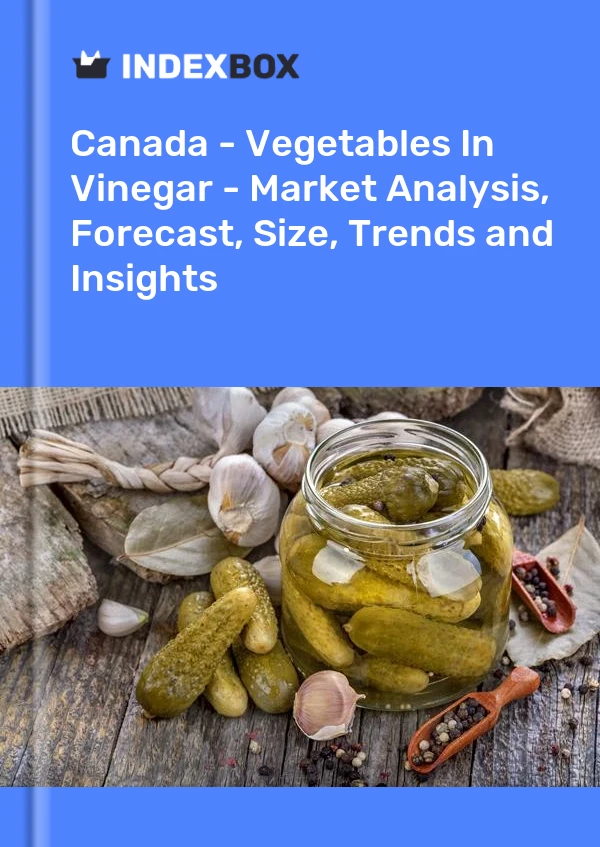 Canada - Vegetables In Vinegar - Market Analysis, Forecast, Size, Trends and Insights