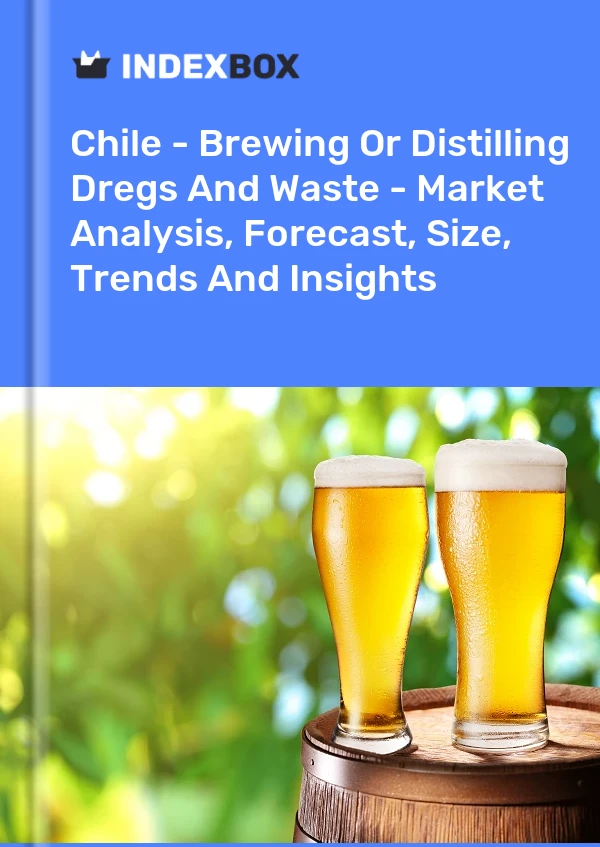 Report Chile - Brewing or Distilling Dregs and Waste - Market Analysis, Forecast, Size, Trends and Insights for 499$