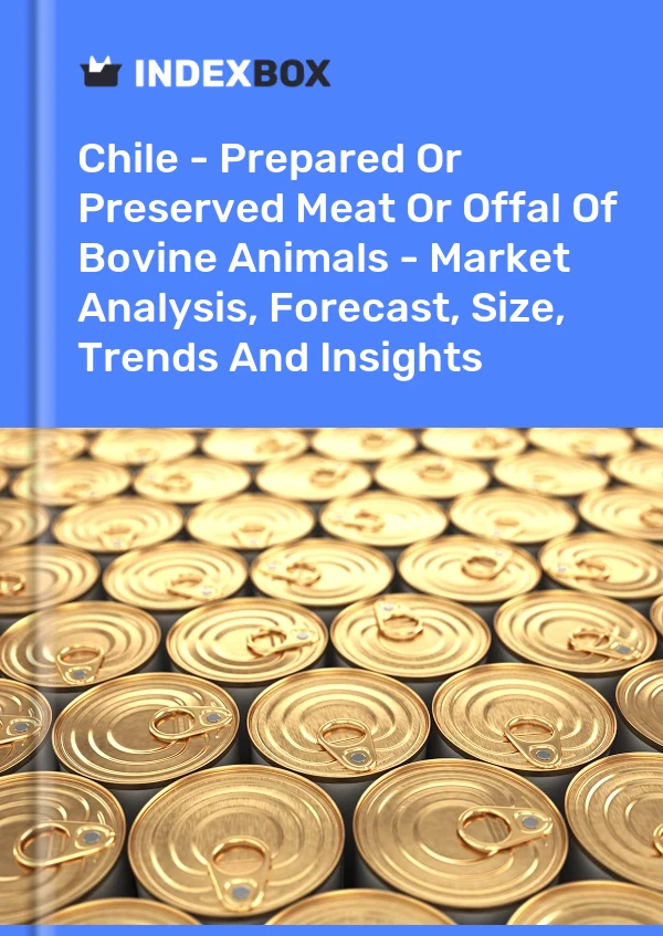 Report Chile - Prepared or Preserved Meat or Offal of Bovine Animals - Market Analysis, Forecast, Size, Trends and Insights for 499$