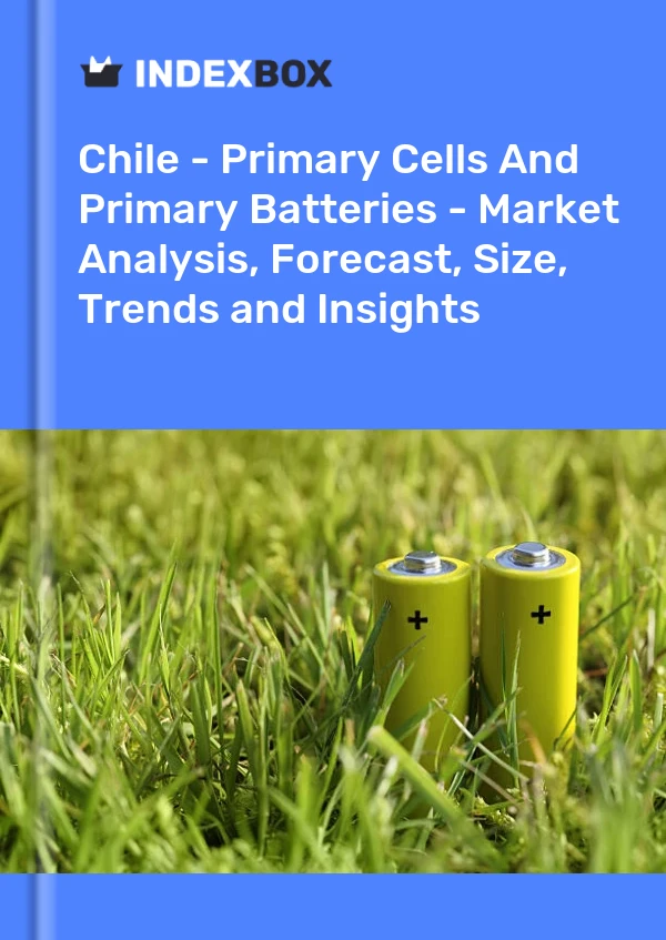 Report Chile - Primary Cells and Primary Batteries - Market Analysis, Forecast, Size, Trends and Insights for 499$