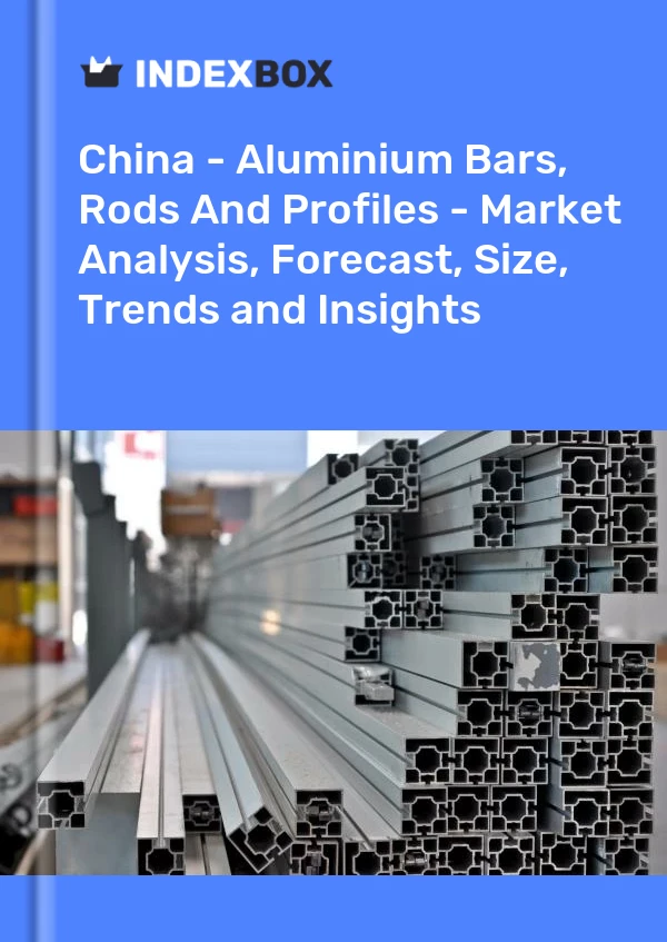 Rapport Chine - Barres, tiges et profilés en aluminium - Analyse du marché, prévisions, taille, tendances et perspectives for 499$