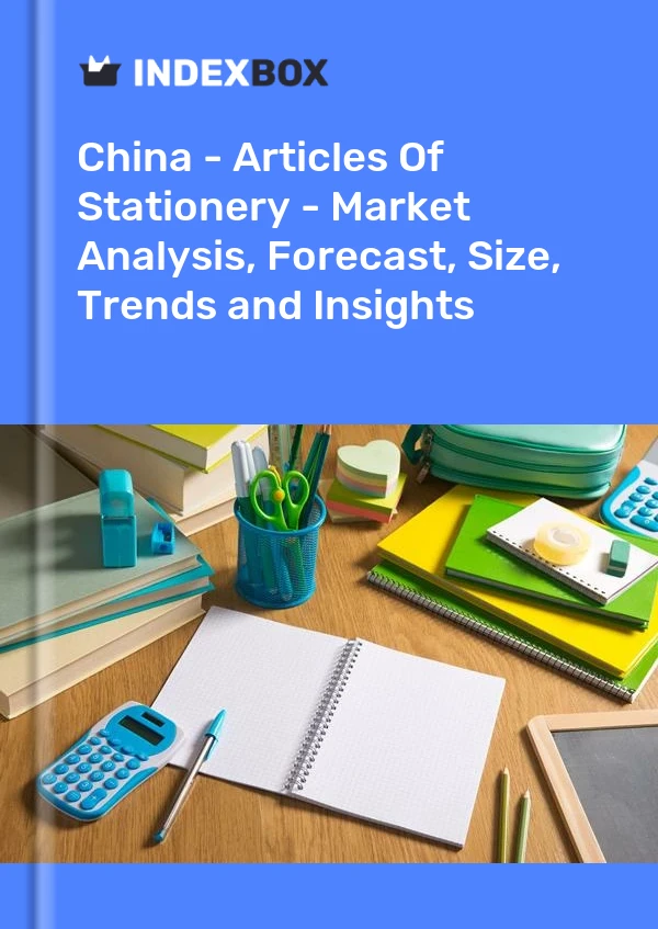 Rapport Chine - Articles de papeterie - Analyse du marché, prévisions, taille, tendances et perspectives for 499$